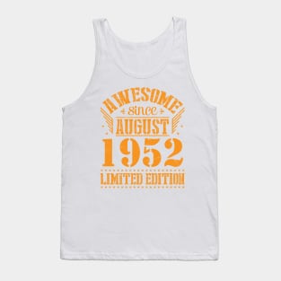 Awesome Since August 1952 Limited Edition Happy Birthday 68 Years Old To Me And You Papa Dad Son Tank Top